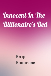 Innocent In The Billionaire's Bed