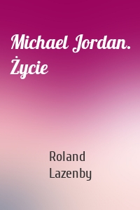 Michael Jordan. Życie