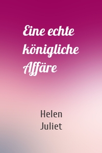 Eine echte königliche Affäre