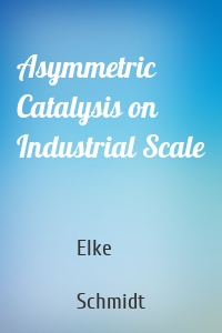 Asymmetric Catalysis on Industrial Scale