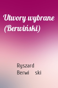 Utwory wybrane (Berwiński)