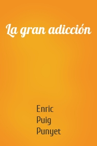 La gran adicción