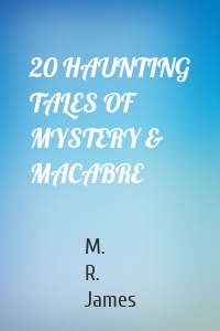 20 HAUNTING TALES OF MYSTERY & MACABRE