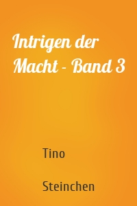 Intrigen der Macht - Band 3