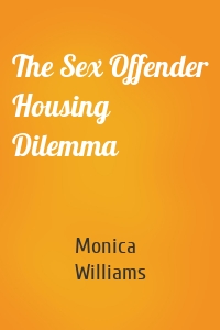 The Sex Offender Housing Dilemma