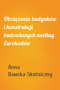 Obciążenia budynków i konstrukcji budowlanych według Eurokodów