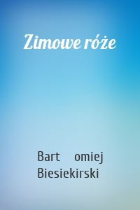 Zimowe róże