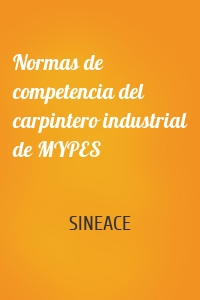 Normas de competencia del carpintero industrial de MYPES