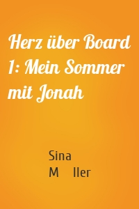 Herz über Board 1: Mein Sommer mit Jonah
