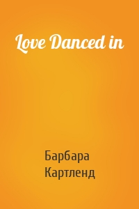 Love Danced in