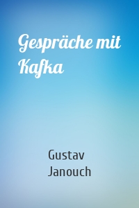 Gespräche mit Kafka