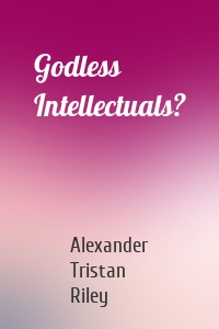 Godless Intellectuals?