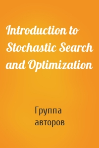 Introduction to Stochastic Search and Optimization