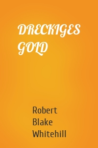 DRECKIGES GOLD