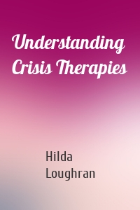 Understanding Crisis Therapies