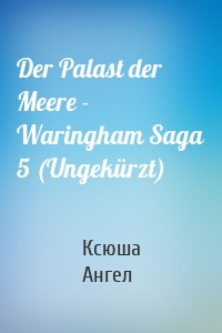 Der Palast der Meere - Waringham Saga 5 (Ungekürzt)