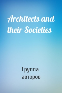 Architects and their Societies