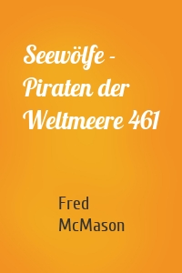 Seewölfe - Piraten der Weltmeere 461