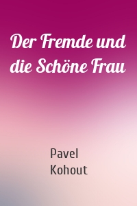 Der Fremde und die Schöne Frau