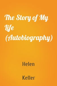 The Story of My Life (Autobiography)