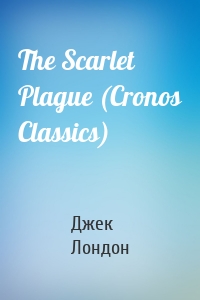 The Scarlet Plague (Cronos Classics)