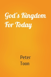 God’s Kingdom For Today