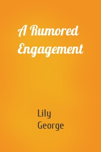 A Rumored Engagement