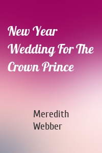 New Year Wedding For The Crown Prince