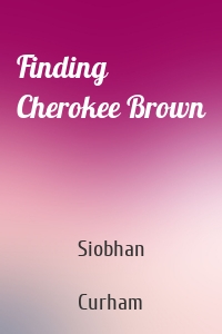 Finding Cherokee Brown