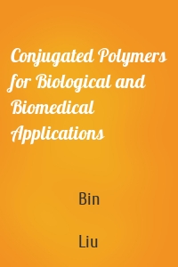 Conjugated Polymers for Biological and Biomedical Applications