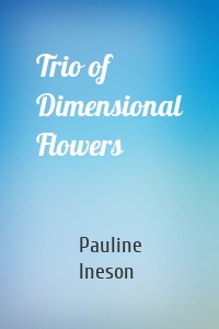 Trio of Dimensional Flowers