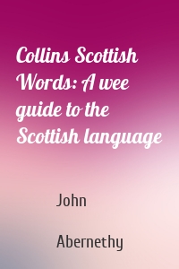 Collins Scottish Words: A wee guide to the Scottish language