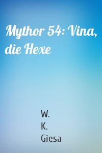 Mythor 54: Vina, die Hexe