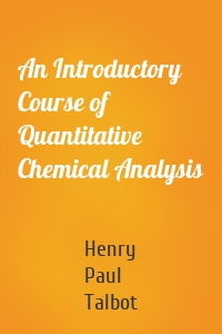 An Introductory Course of Quantitative Chemical Analysis