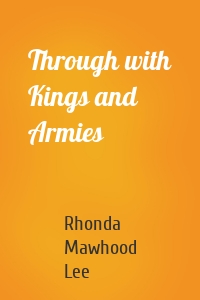 Through with Kings and Armies