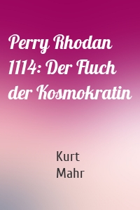 Perry Rhodan 1114: Der Fluch der Kosmokratin