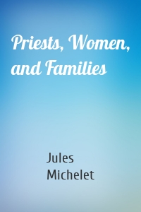 Priests, Women, and Families