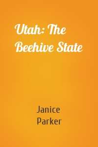 Utah: The Beehive State