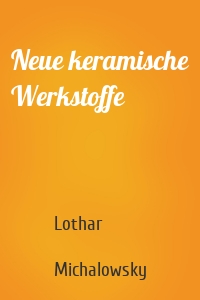 Neue keramische Werkstoffe