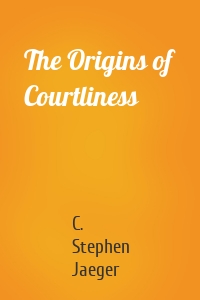 The Origins of Courtliness