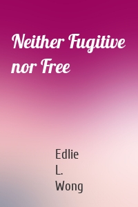 Neither Fugitive nor Free