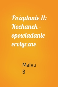 Pożądanie 11: Kochanek - opowiadanie erotyczne