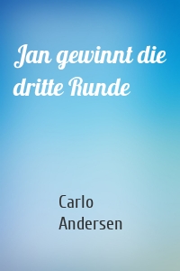 Jan gewinnt die dritte Runde