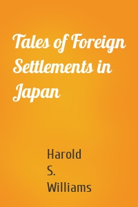 Tales of Foreign Settlements in Japan