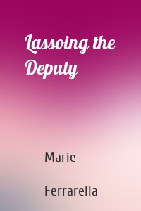 Lassoing the Deputy