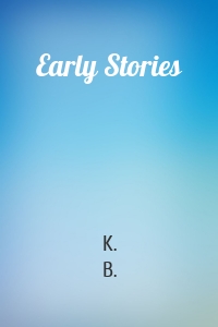 Early Stories