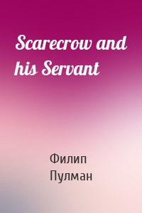 Scarecrow and his Servant