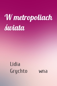 W metropoliach świata