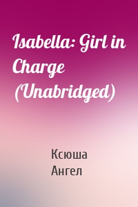 Isabella: Girl in Charge (Unabridged)