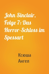 John Sinclair, Folge 7: Das Horror-Schloss im Spessart